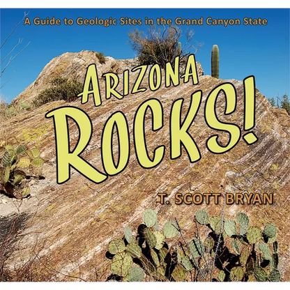 Arizona Rocks: A Guide to Geologic Sites in the Grand Canyon State - Paperback