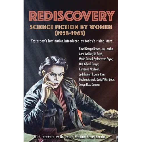 Rediscovery: Science Fiction by Women (1958 to 1963): Yesterday's luminaries introduced by today's rising stars - Paperback