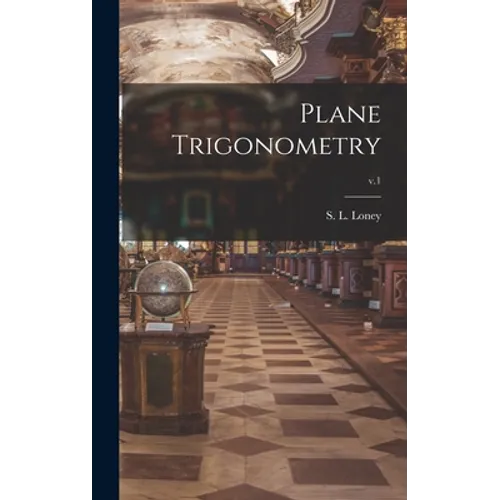 Plane Trigonometry; v.1 - Hardcover