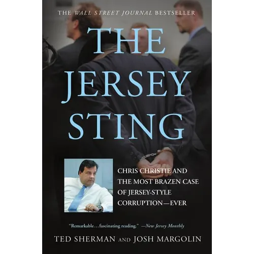 The Jersey Sting: Chris Christie and the Most Brazen Case of Jersey-Style Corruption---Ever - Paperback