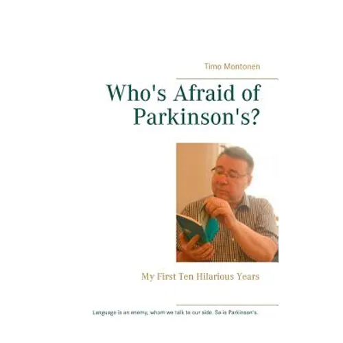 Who's Afraid of Parkinson's?: My First Ten Hilarious Years - Paperback