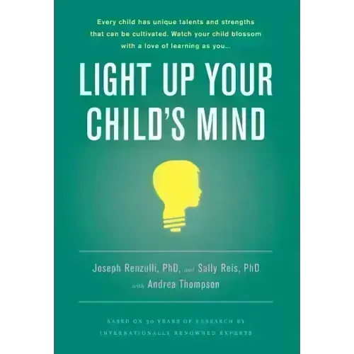 Light Up Your Child's Mind: Finding a Unique Pathway to Happiness and Success - Hardcover