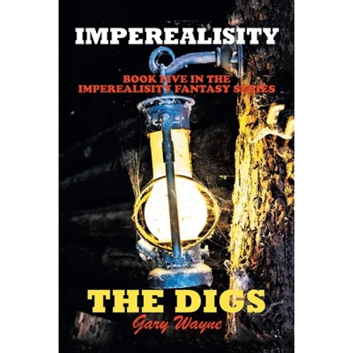 Imperealisity "The Digs": Book Five in the Imperealisity Fantasy Series - Paperback