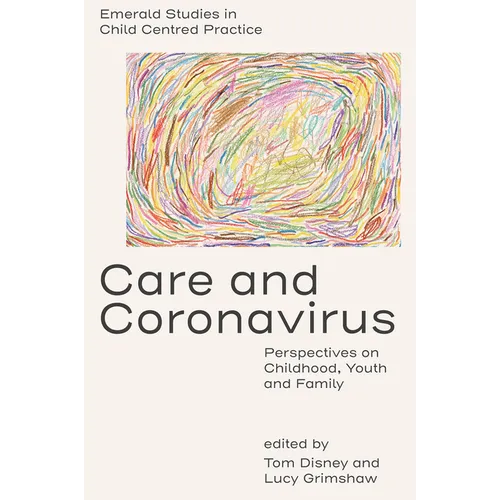Care and Coronavirus: Perspectives on Childhood, Youth and Family - Hardcover