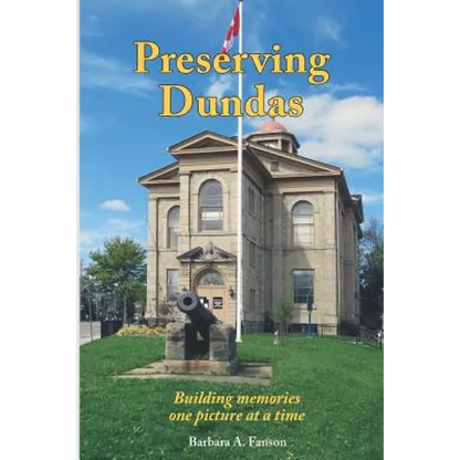 Preserving Dundas: Building memories one picture at a time - Paperback