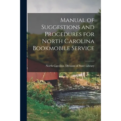 Manual of Suggestions and Procedures for North Carolina Bookmobile Service - Paperback