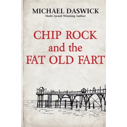 CHIP ROCK and the FAT OLD FART - Paperback