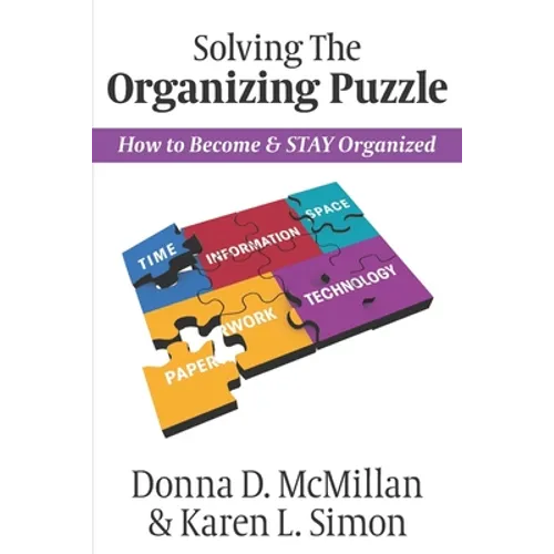 Solving The Organizing Puzzle: How to Become & STAY Organized - Paperback