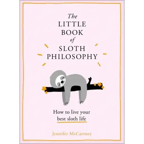 The Little Book of Sloth Philosophy