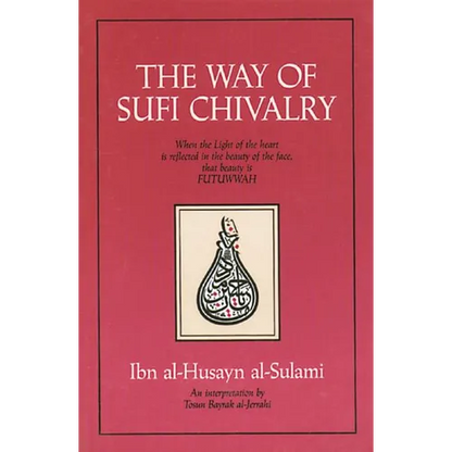 The Way of Sufi Chivalry - Paperback