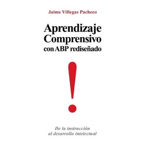 Aprendizaje Comprensivo Con Abp Redisenado: de La Instruccion Al Desarrollo Intelectual - Paperback