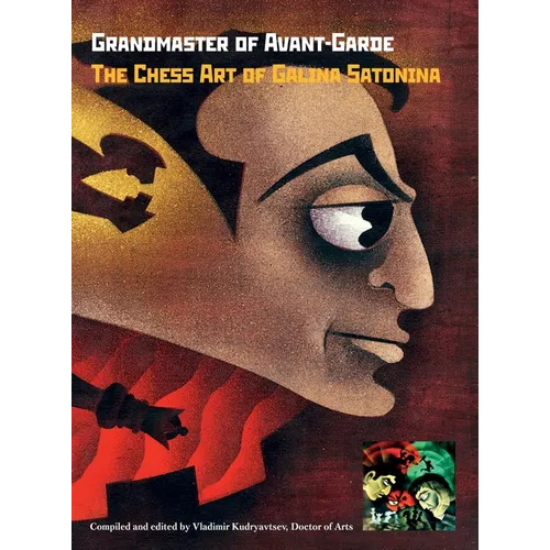 Grandmaster of Avant-Garde: The Chess Art of Galina Satonina - Hardcover