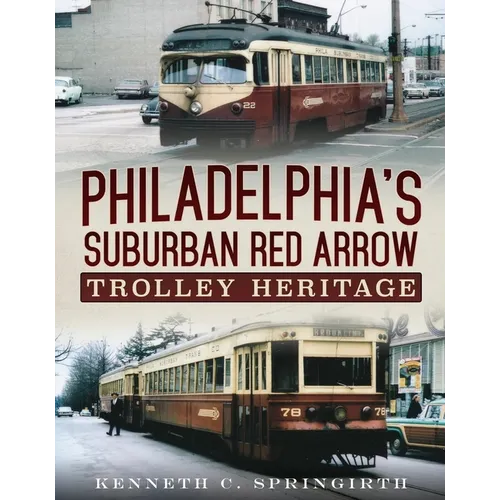 Philadelphia's Suburban Red Arrow Trolley Heritage - Paperback