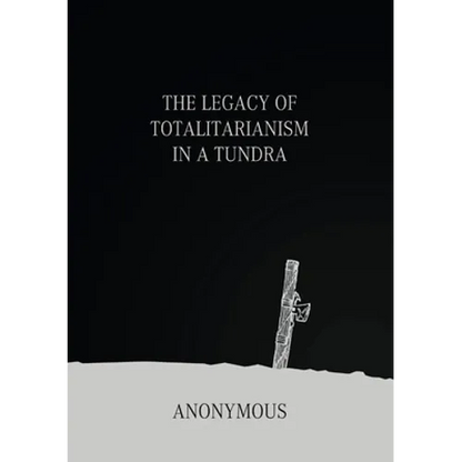 The Legacy of Totalitarianism in a Tundra - Paperback