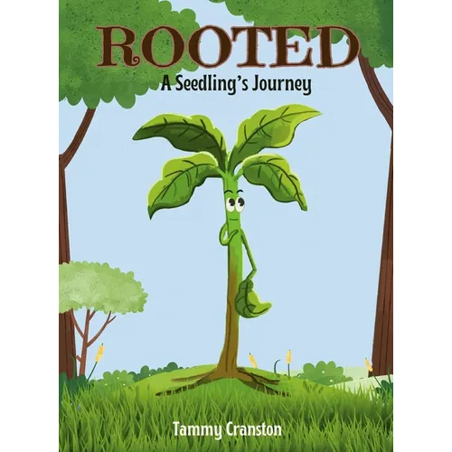 Rooted: A Seedling's Journey - Hardcover