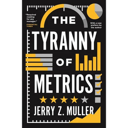 The Tyranny of Metrics - Paperback