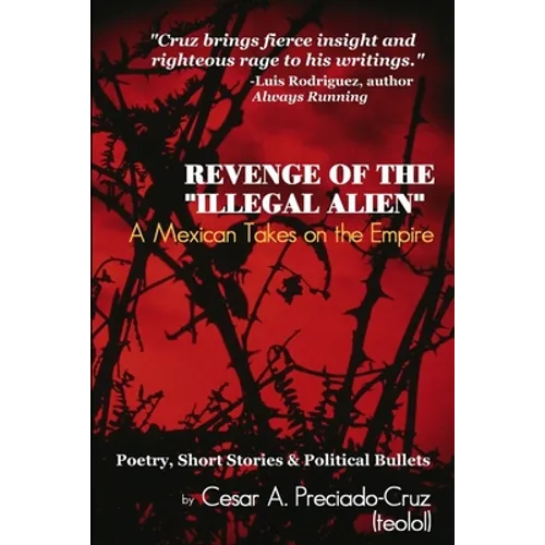 Revenge of the "Illegal Alien": A Mexican Takes on the Empire - Paperback