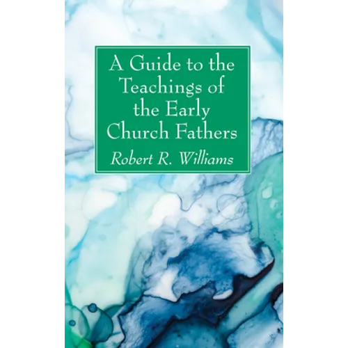 A Guide to the Teachings of the Early Church Fathers - Paperback
