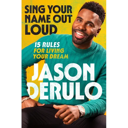 Sing Your Name Out Loud: 15 Rules for Living Your Dream - Hardcover