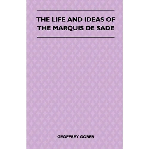 The Life and Ideas of the Marquis de Sade - Paperback