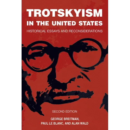 Trotskyism in the United States: Historical Essays and Reconsiderations - Paperback