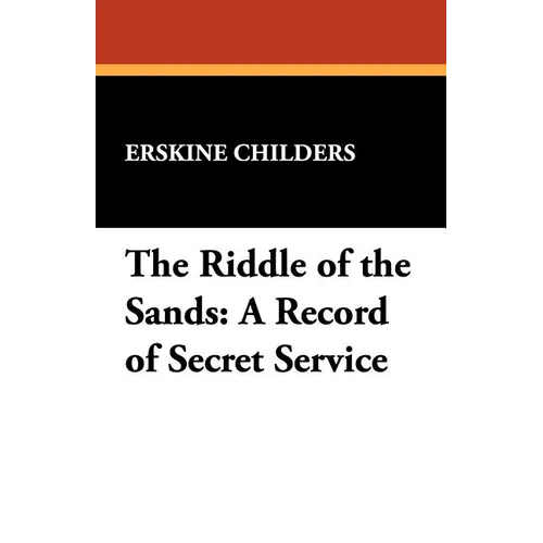 The Riddle of the Sands: A Record of Secret Service - Paperback