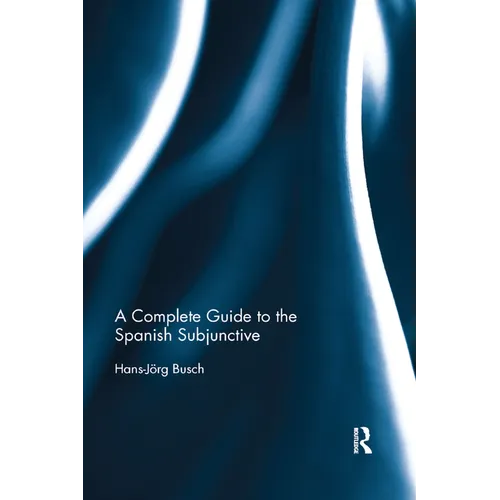 A Complete Guide to the Spanish Subjunctive - Paperback