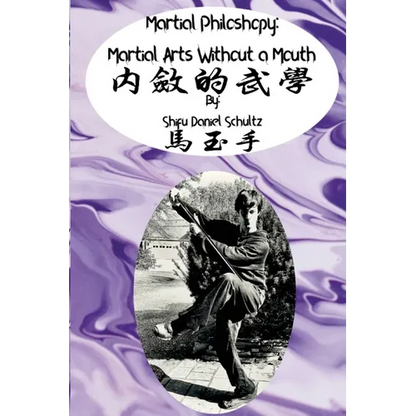 Martial Arts Philosophy: Martial Arts Without a Mouth - Paperback
