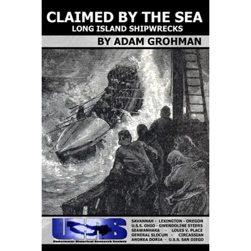 Claimed by the Sea - Long Island Shipwrecks - Paperback
