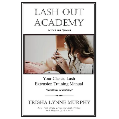 Lash Out Academy: Your Classic Lash Extension Training Manual - Paperback