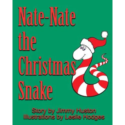 Nate-Nate the Christmas Snake: Illustrated - Paperback