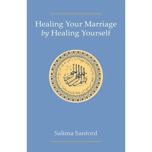 Healing Your Marriage by Healing Yourself - Paperback