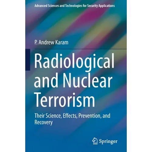 Radiological and Nuclear Terrorism: Their Science, Effects, Prevention, and Recovery - Paperback