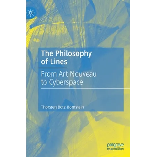 The Philosophy of Lines: From Art Nouveau to Cyberspace - Hardcover