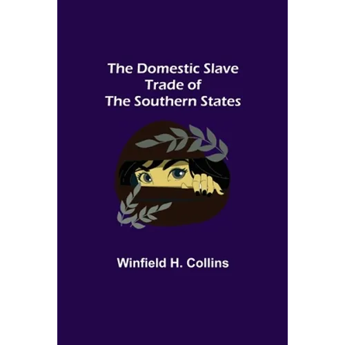 The Domestic Slave Trade of the Southern States - Paperback