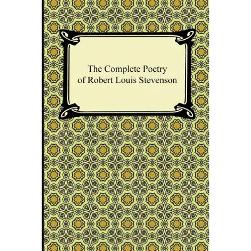 The Complete Poetry of Robert Louis Stevenson - Paperback