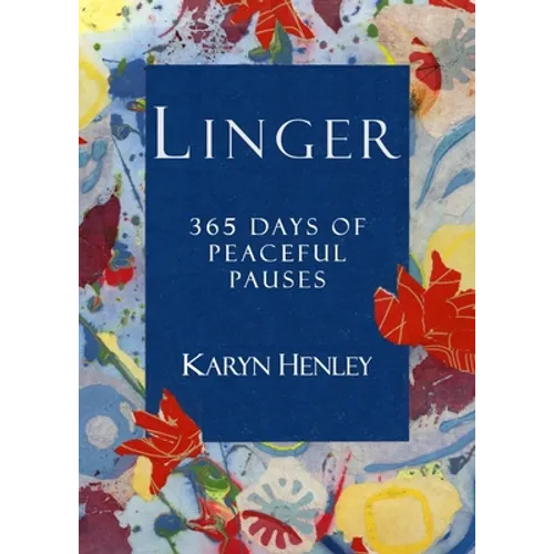Linger: 365 Days of Peaceful Pauses - Paperback