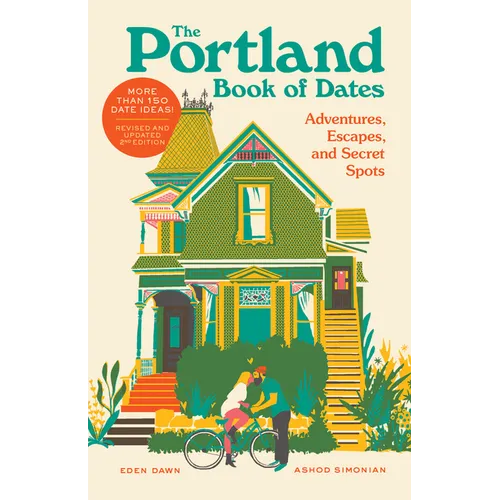 The Portland Book of Dates, 2nd Edition: Adventures, Escapes, and Secret Spots - Paperback