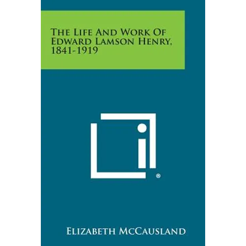 The Life and Work of Edward Lamson Henry, 1841-1919 - Paperback