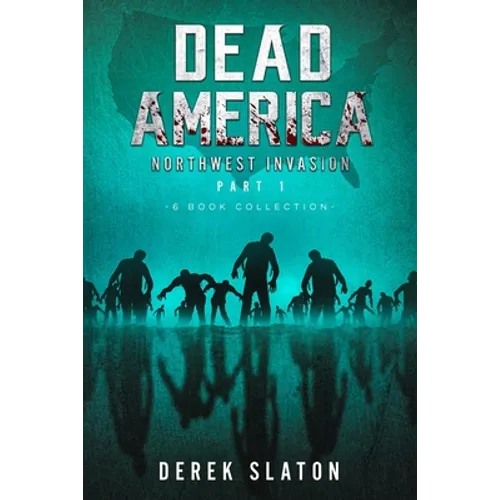 Dead America The Northwest Invasion Part One - 6 Book Collection - Paperback