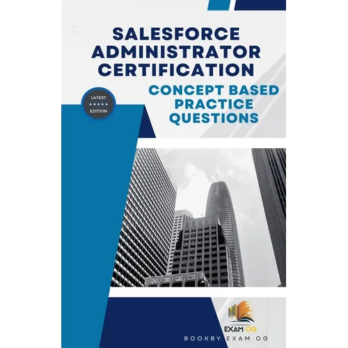 Concept Based Practice Questions for Salesforce Administrator Certification Latest Edition 2026 - Paperback