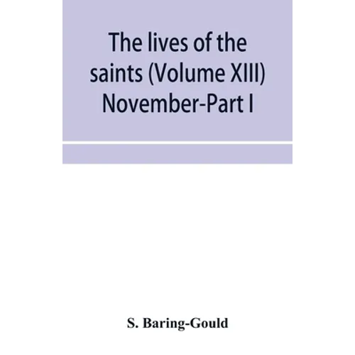 The lives of the saints (Volume XIII) November-Part I - Paperback