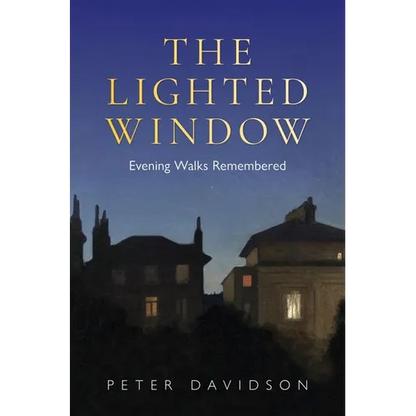 The Lighted Window: Evening Walks Remembered - Hardcover