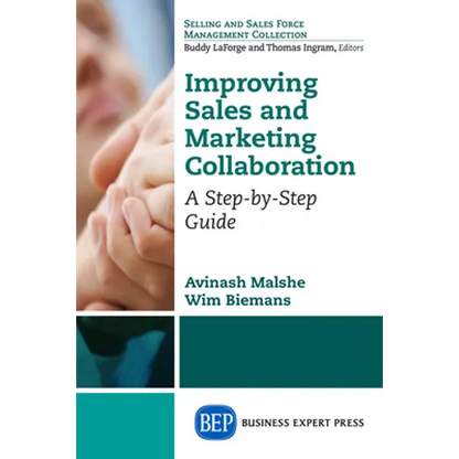 Improving Sales and Marketing Collaboration: A Step-by-Step Guide - Paperback