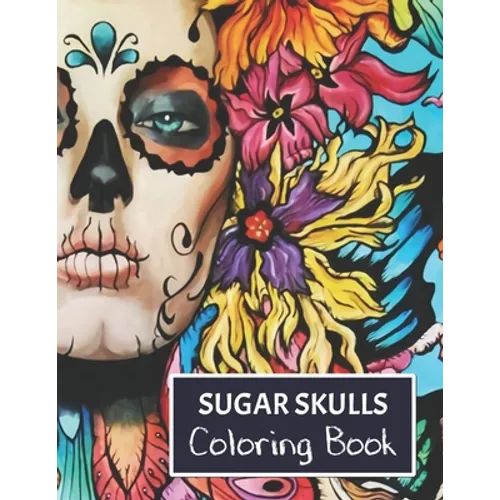 Sugar Skulls Coloring Book: For adults. - Paperback