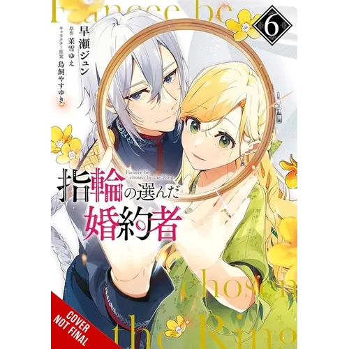 The Fiancee Chosen by the Ring, Vol. 6: Volume 6 - Paperback