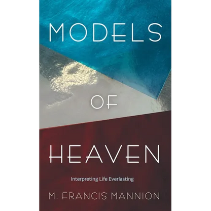 Models of Heaven: Interpreting Life Everlasting - Hardcover