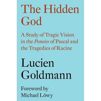 The Hidden God: A Study of Tragic Vision in the Pensées of Pascal and the Tragedies of Racine - Paperback