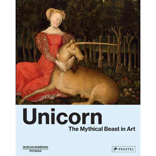Unicorn: The Mythical Beast in Art - Hardcover