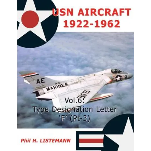 USN Aircraft 1922-1962: Type designation letters 'F' (Part Three) - Paperback
